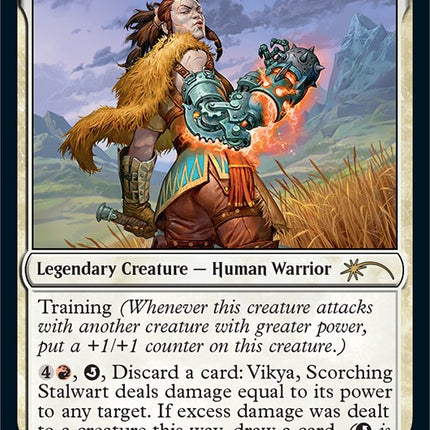 Vikya, Scorching Stalwart